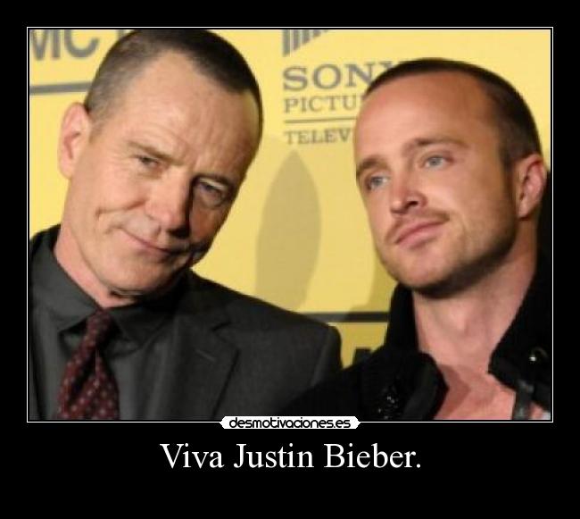 Viva Justin Bieber. -