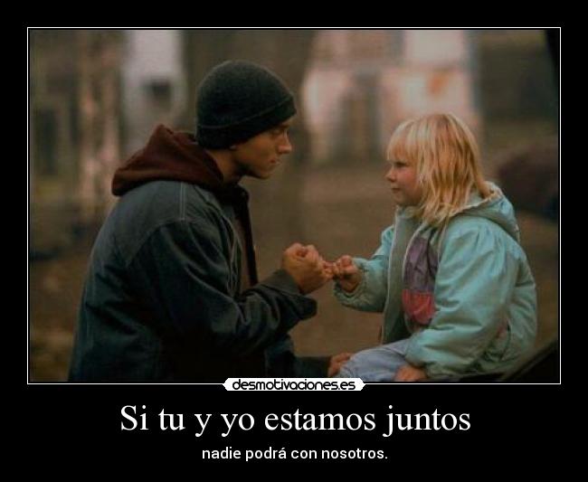 Si tu y yo estamos juntos -