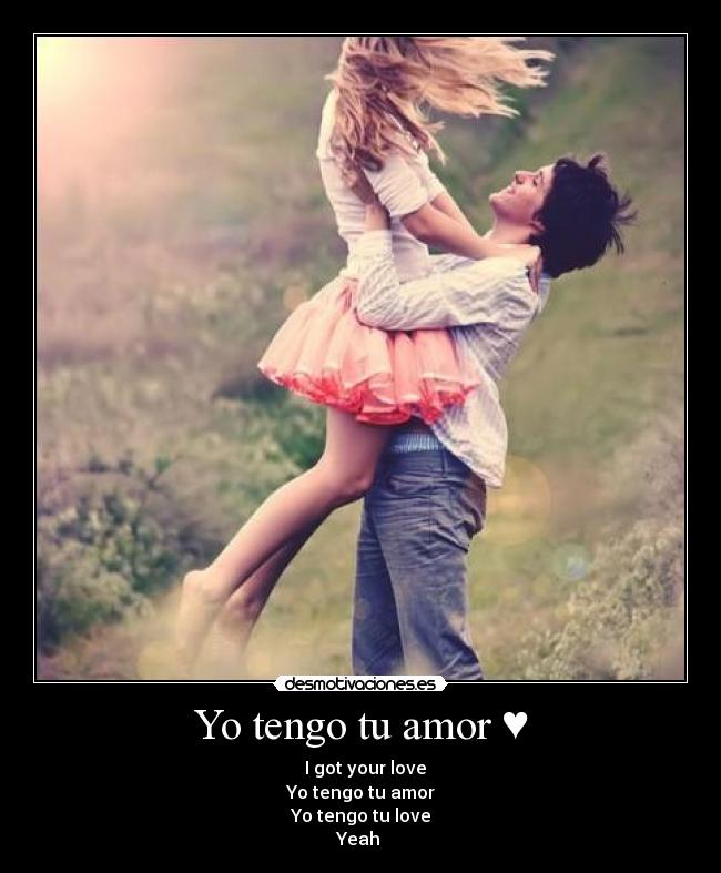 Yo tengo tu amor ♥ -