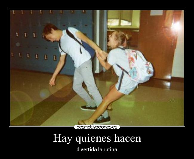 Hay quienes hacen - 
