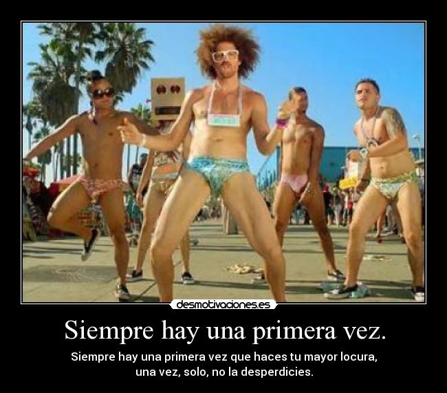 Siempre hay una primera vez. - 