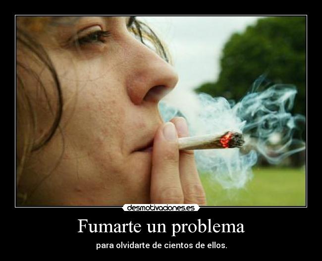 Fumarte un problema -