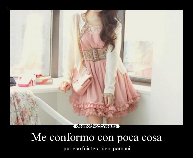 Me conformo con poca cosa - 