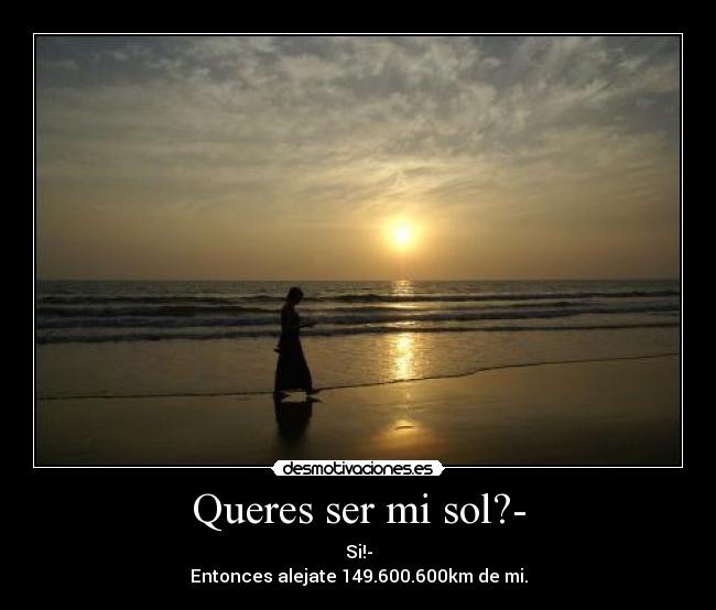 Queres ser mi sol?- -