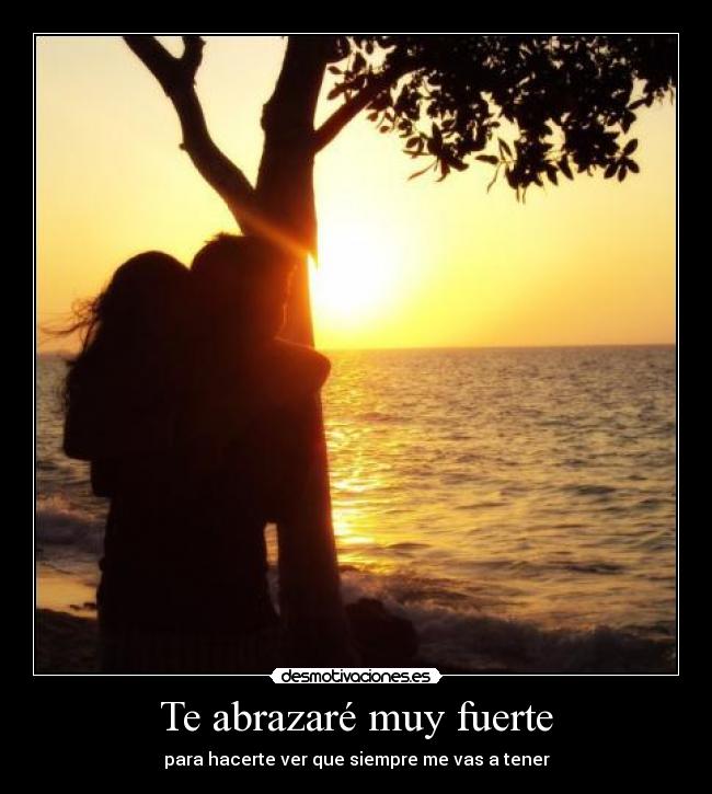 Te abrazaré muy fuerte -