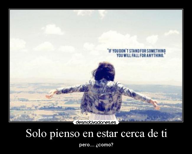 Solo pienso en estar cerca de ti -