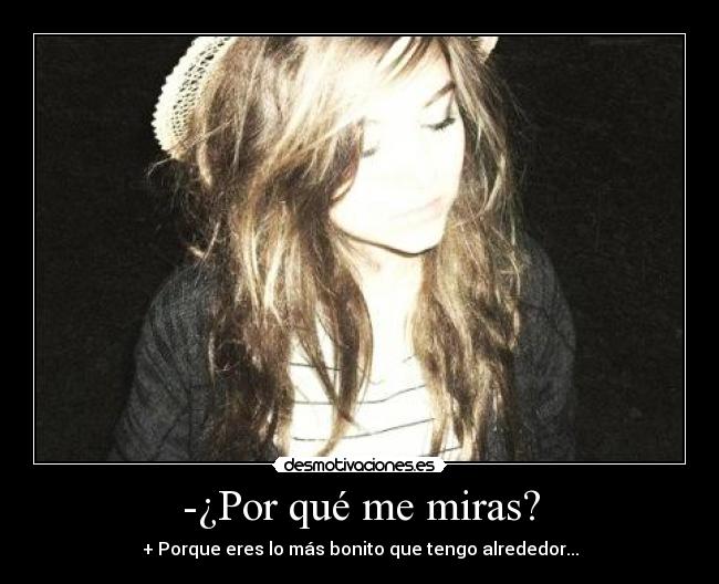 -¿Por qué me miras? - 