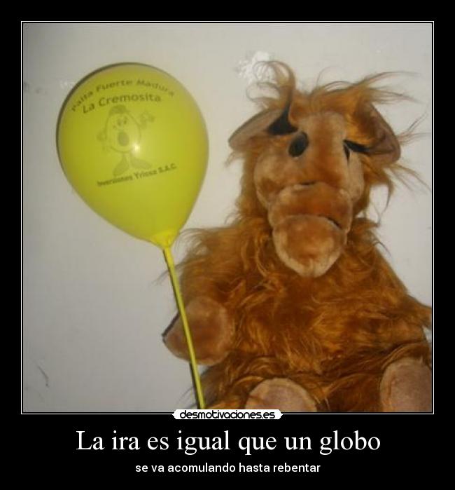 La ira es igual que un globo -