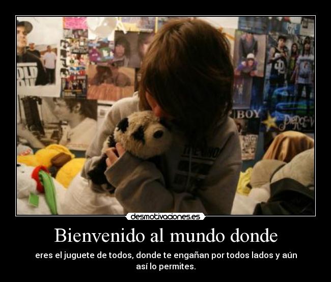 Bienvenido al mundo donde -