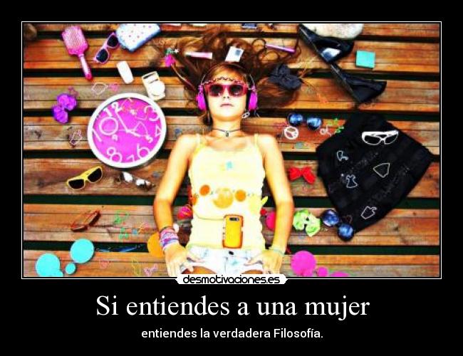 Si entiendes a una mujer -