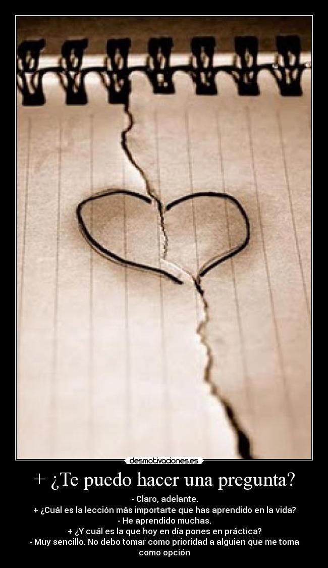 + ¿Te puedo hacer una pregunta? -