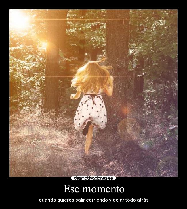 Ese momento -