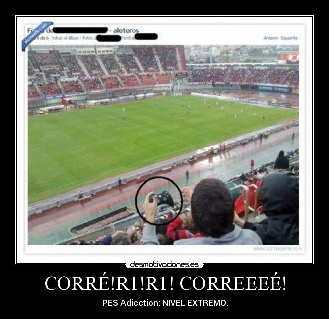 CORRÉ!R1!R1! CORREEEÉ! -