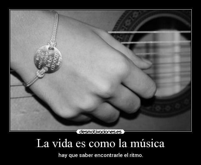 La vida es como la música -