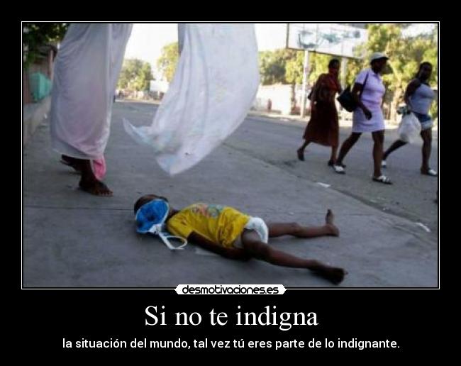 Si no te indigna -