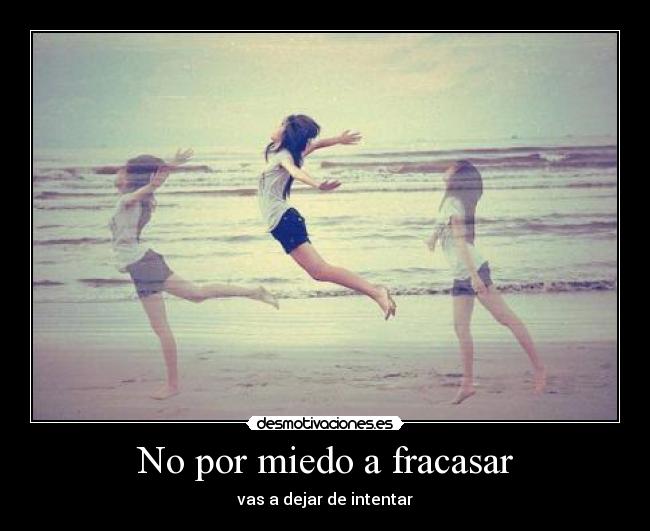 No por miedo a fracasar - 
