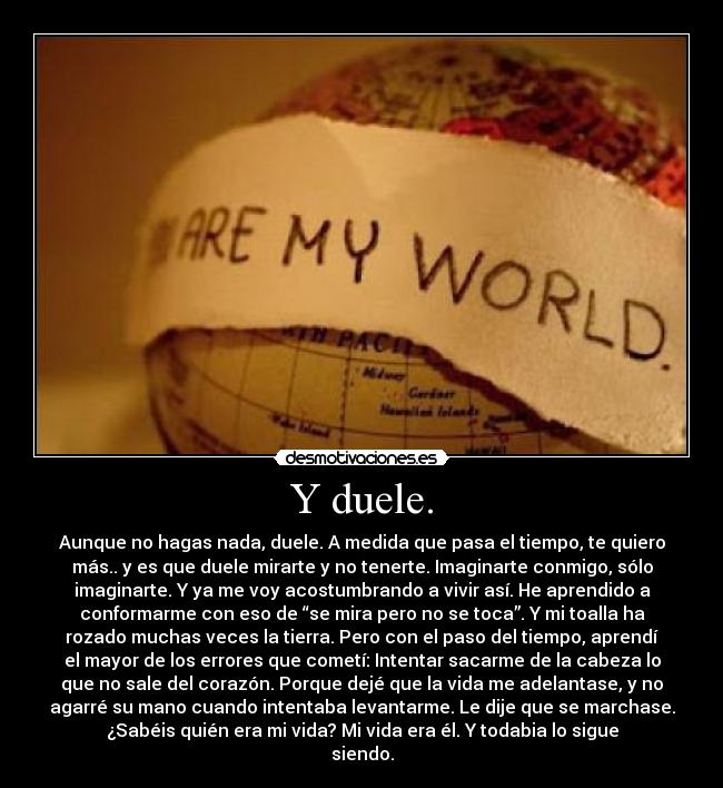 Y duele. - 