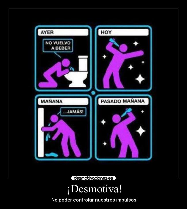 ¡Desmotiva! - No poder controlar nuestros impulsos