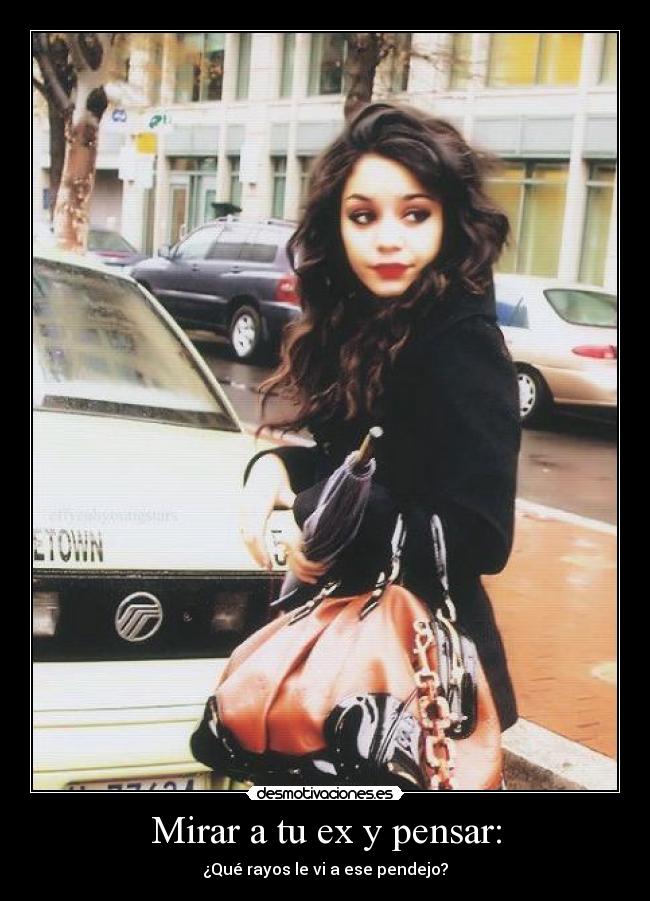 Mirar a tu ex y pensar: - 