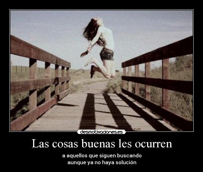Las cosas buenas les ocurren - 