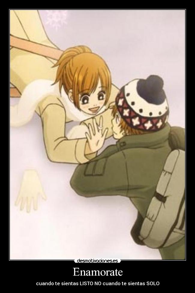 Enamorate - cuando te sientas LISTO NO cuando te sientas SOLO