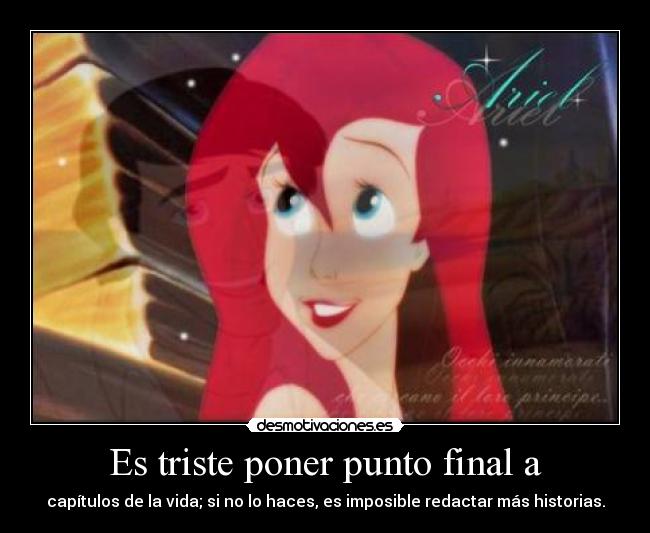 carteles triste poner punto final capitulos vida haces imposible redactar mas histor desmotivaciones