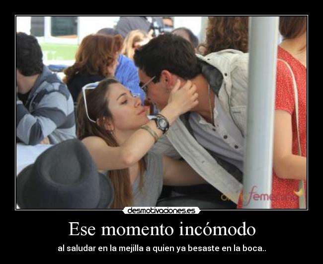 Ese momento incómodo -