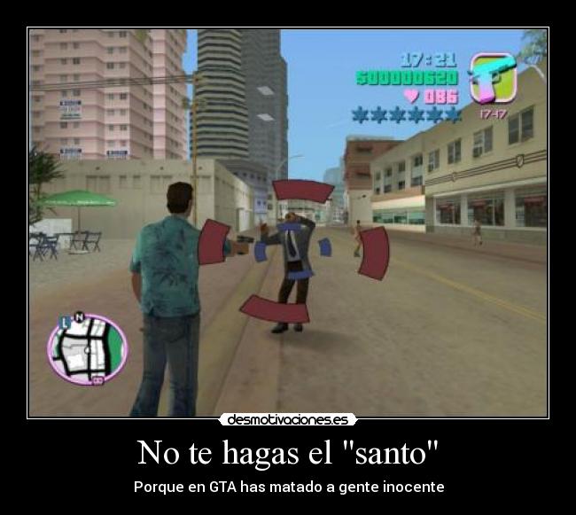 No te hagas el santo - Porque en GTA has matado a gente inocente