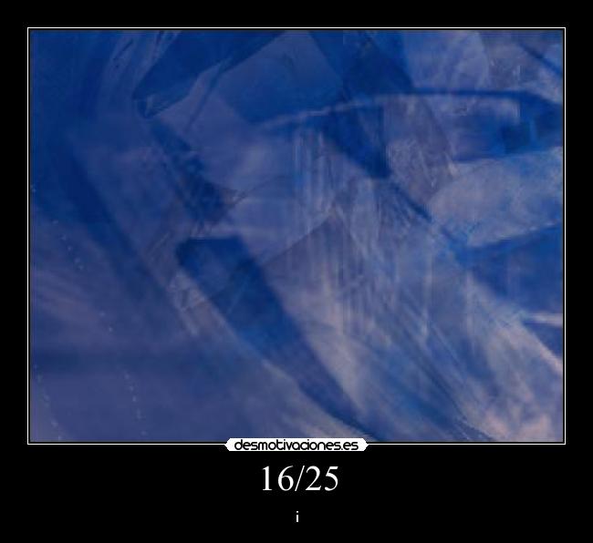 16/25 - ¡