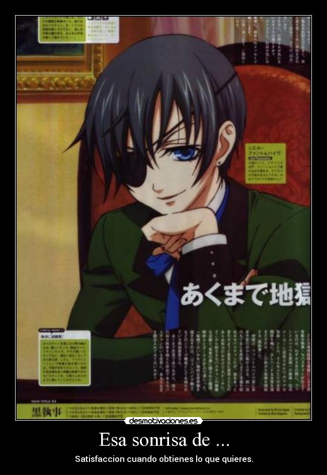 Esa sonrisa de ... - Satisfaccion cuando obtienes lo que quieres.