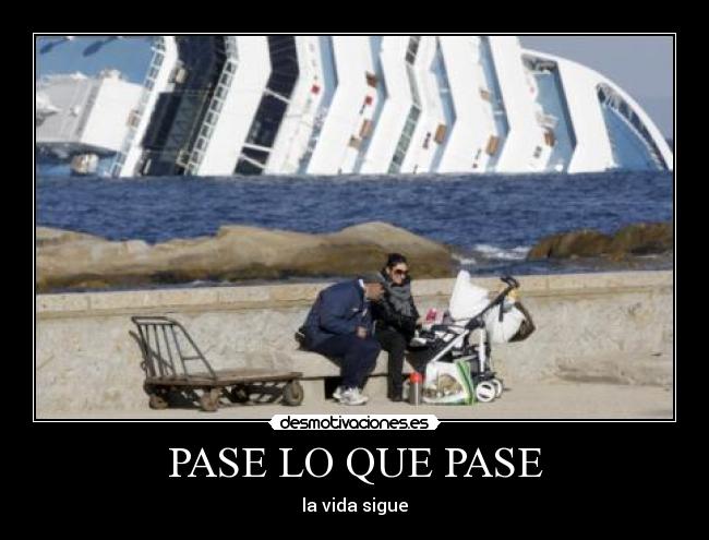 PASE LO QUE PASE - la vida sigue