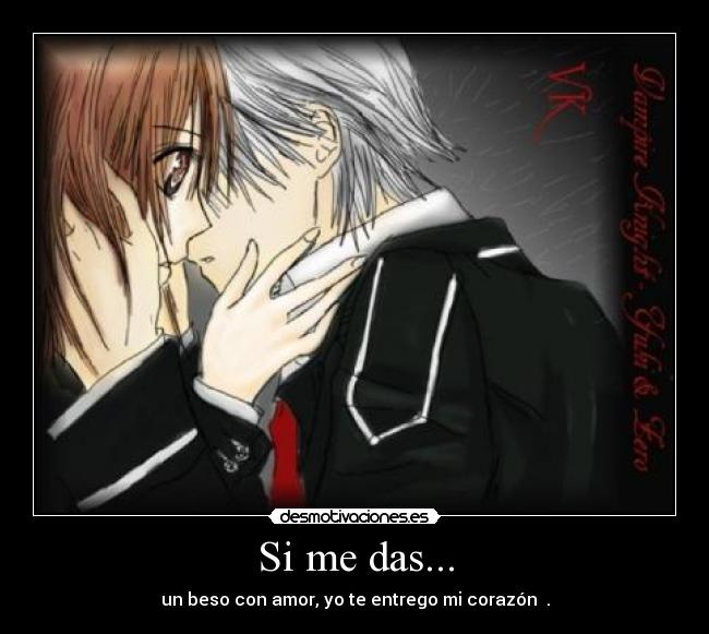 Si me das... -
