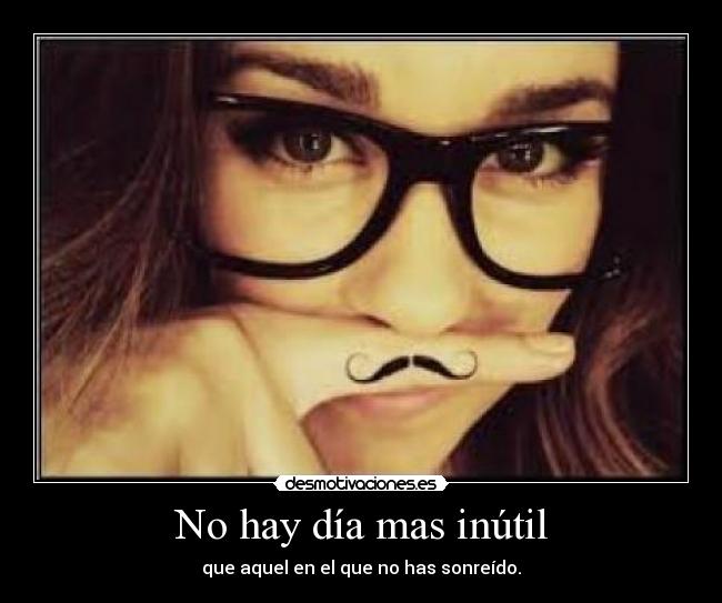 No hay día mas inútil - 