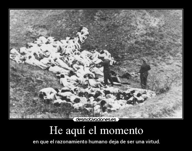 He aquí el momento -