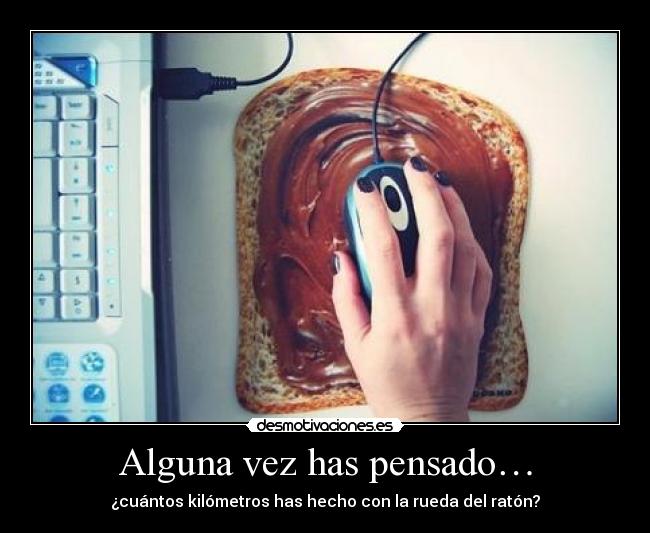 Alguna vez has pensado… - 