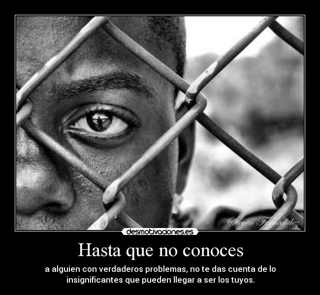 Hasta que no conoces -