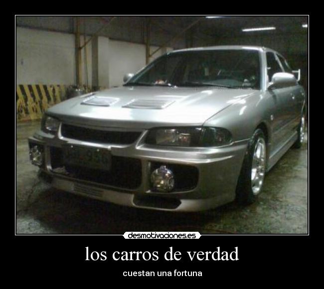 los carros de verdad - cuestan una fortuna