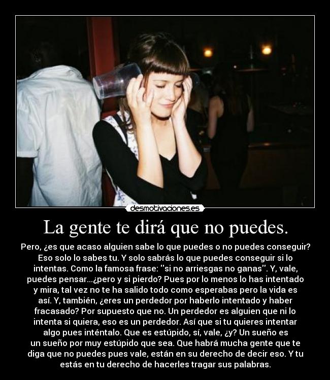 La gente te dirá que no puedes. - 