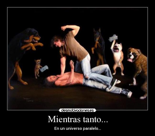 Mientras tanto... - En un universo paralelo...