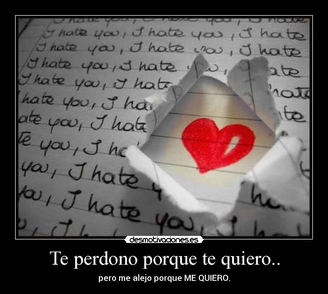 Te perdono porque te quiero.. - 