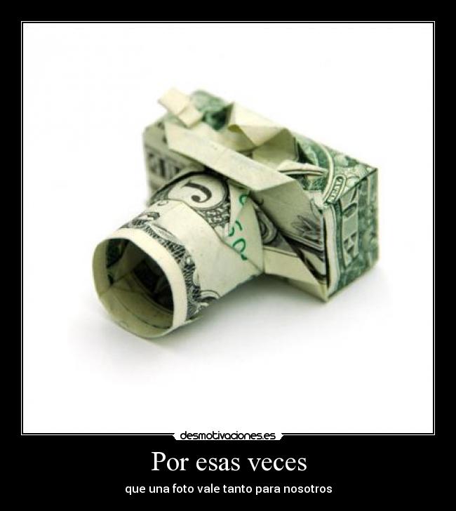 Por esas veces - que una foto vale tanto para nosotros