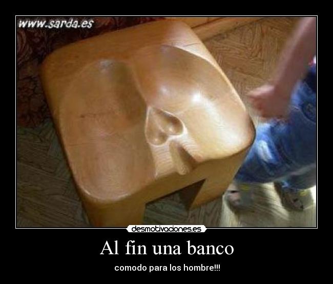 Al fin una banco - comodo para los hombre!!!