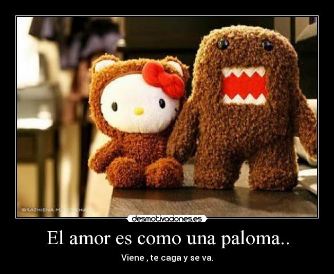 El amor es como una paloma.. -