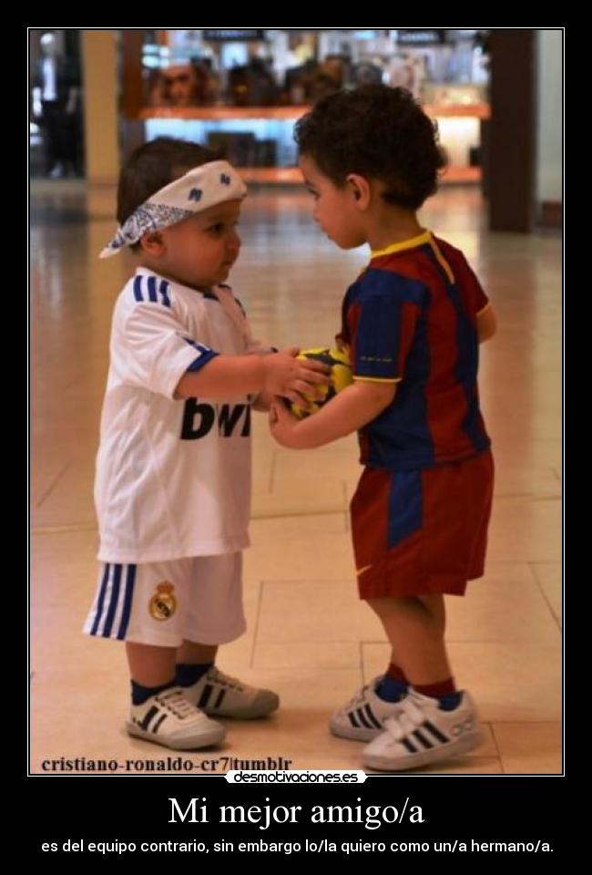 carteles real madrid barcelona barca galacticos amistad mejor amigo quiero contrario equipo desmotivaciones