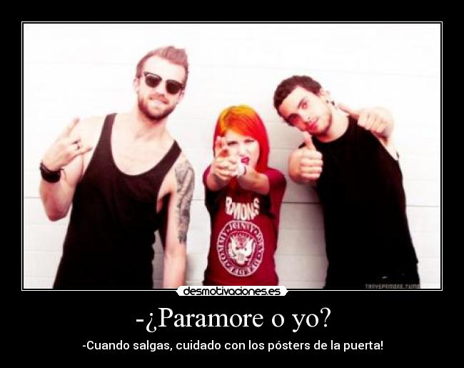 -¿Paramore o yo? - 