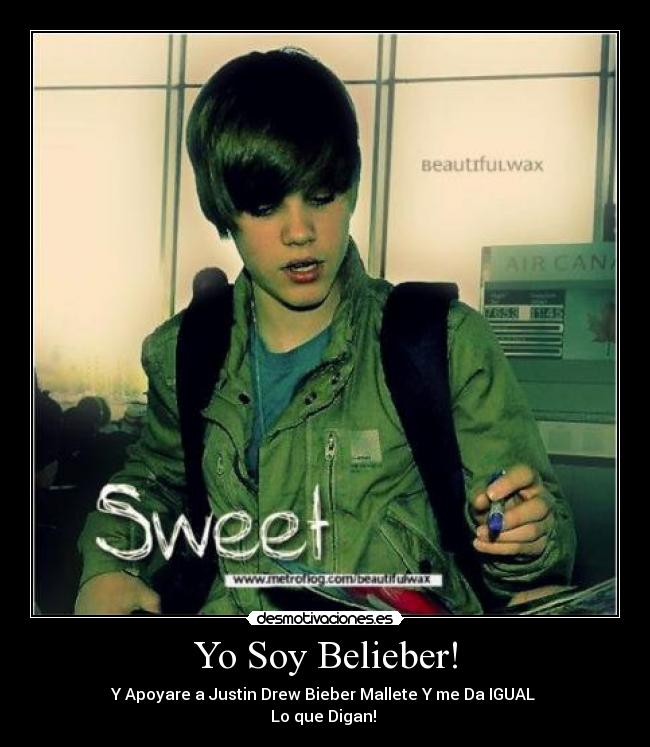 Yo Soy Belieber! - Y Apoyare a Justin Drew Bieber Mallete Y me Da IGUAL
Lo que Digan! ♥