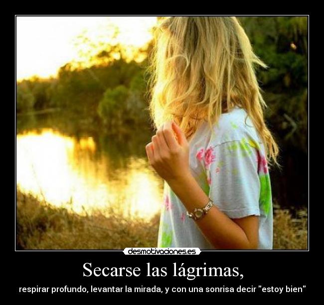 Secarse las lágrimas, -