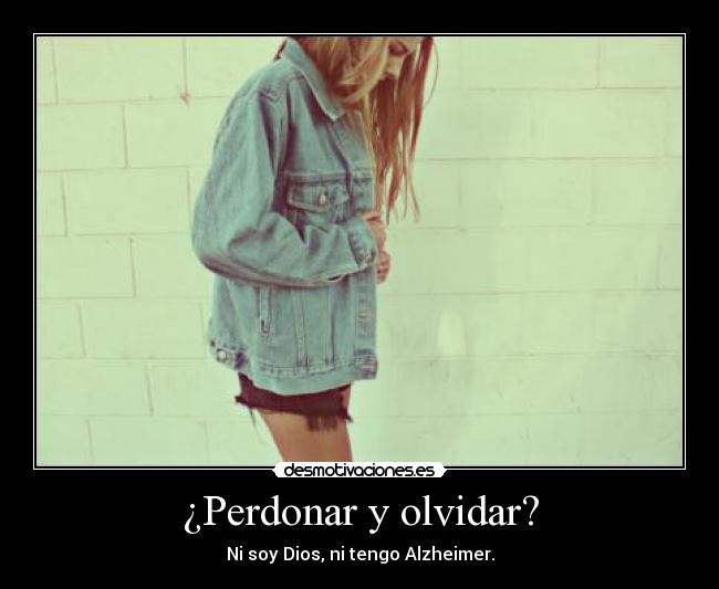 ¿Perdonar y olvidar? - 