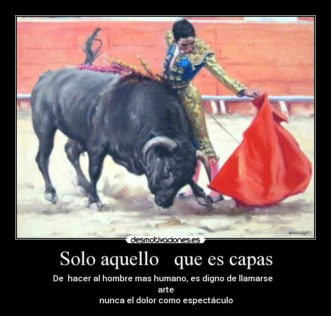 carteles toro dolos antitaurino animal libertad desmotivaciones