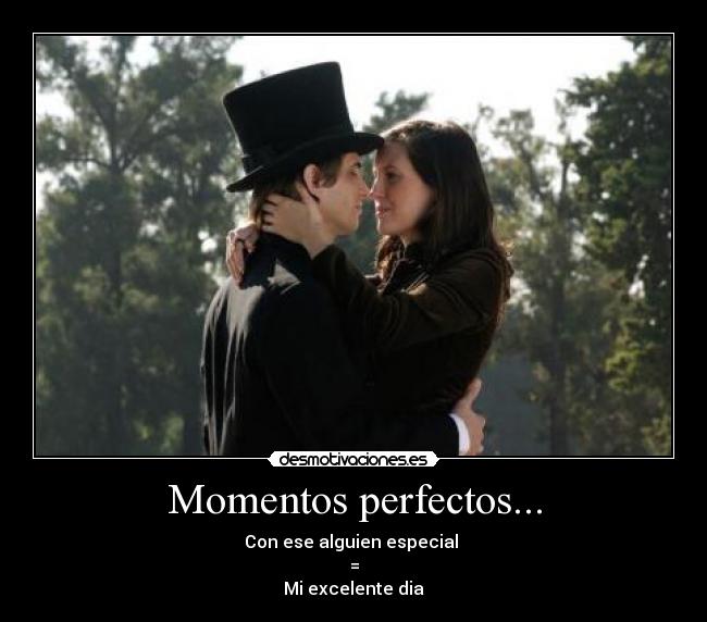 Momentos perfectos... -